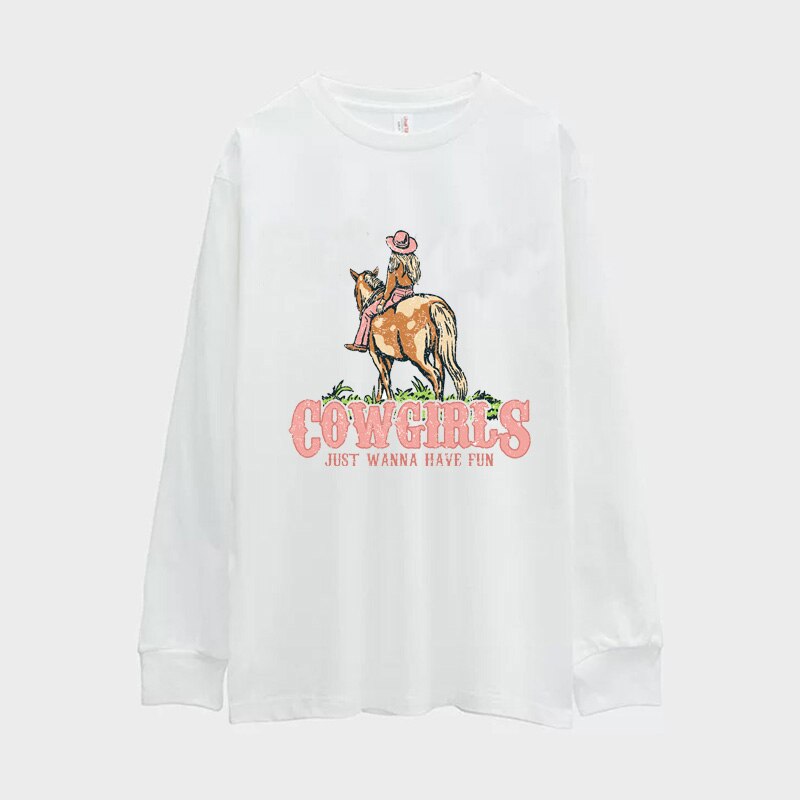 Cowgirls Just Wanna Have Fun Longsleeve